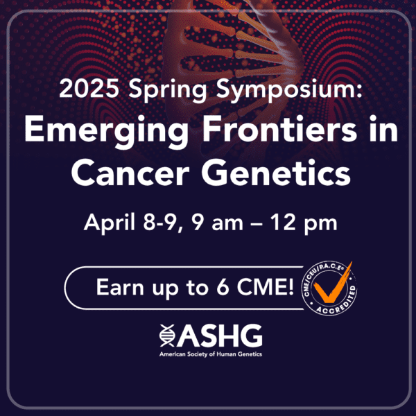 2025 Spring Symposium: Emerging Frontiers in Cancer Genetics